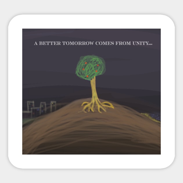 A Better Tomorrow Comes from Unity Sticker by Ununified